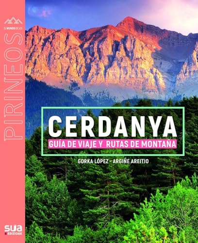 Cerdanya: Guia de viaje y rutas montañeras: 152 (El mundo de los Pirineos)