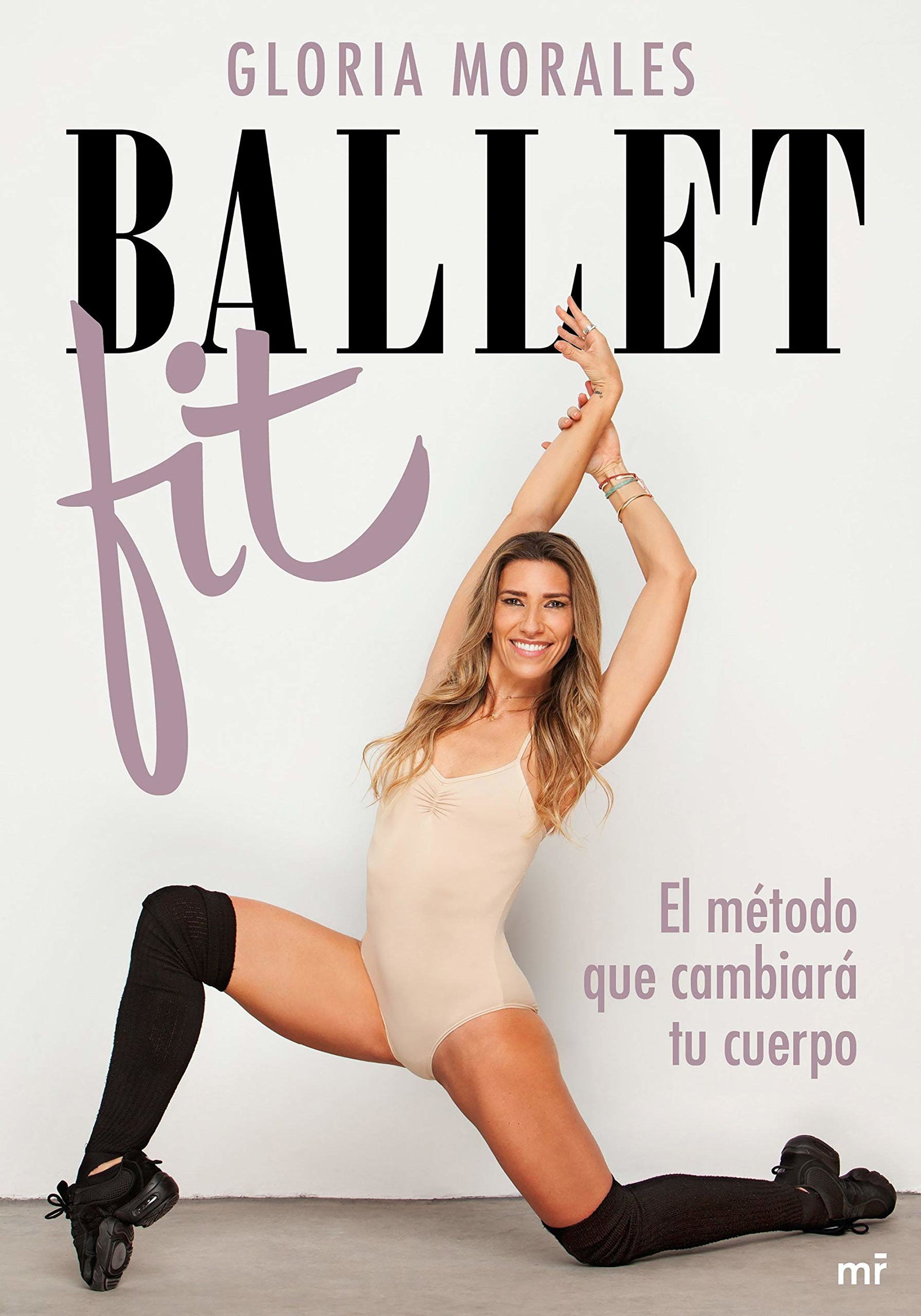 Ballet Fit: El método que cambiará tu cuerpo (Fuera de Colección)