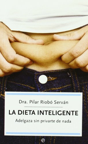La dieta inteligente : adelgaza sin privarte de nada