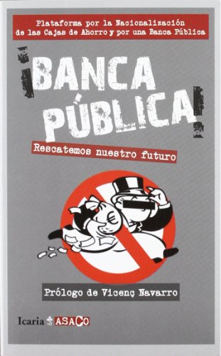 ¡BANCA PÚBLICA!: Rescatemos nuesto futuro: Rescatemos Nuestro Futuro (ASACO)