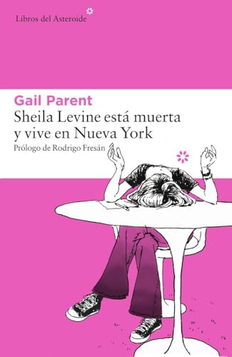 Sheila Levine Está Muerta Y Vive En Nueva York: 155 (Libros del Asteroide)