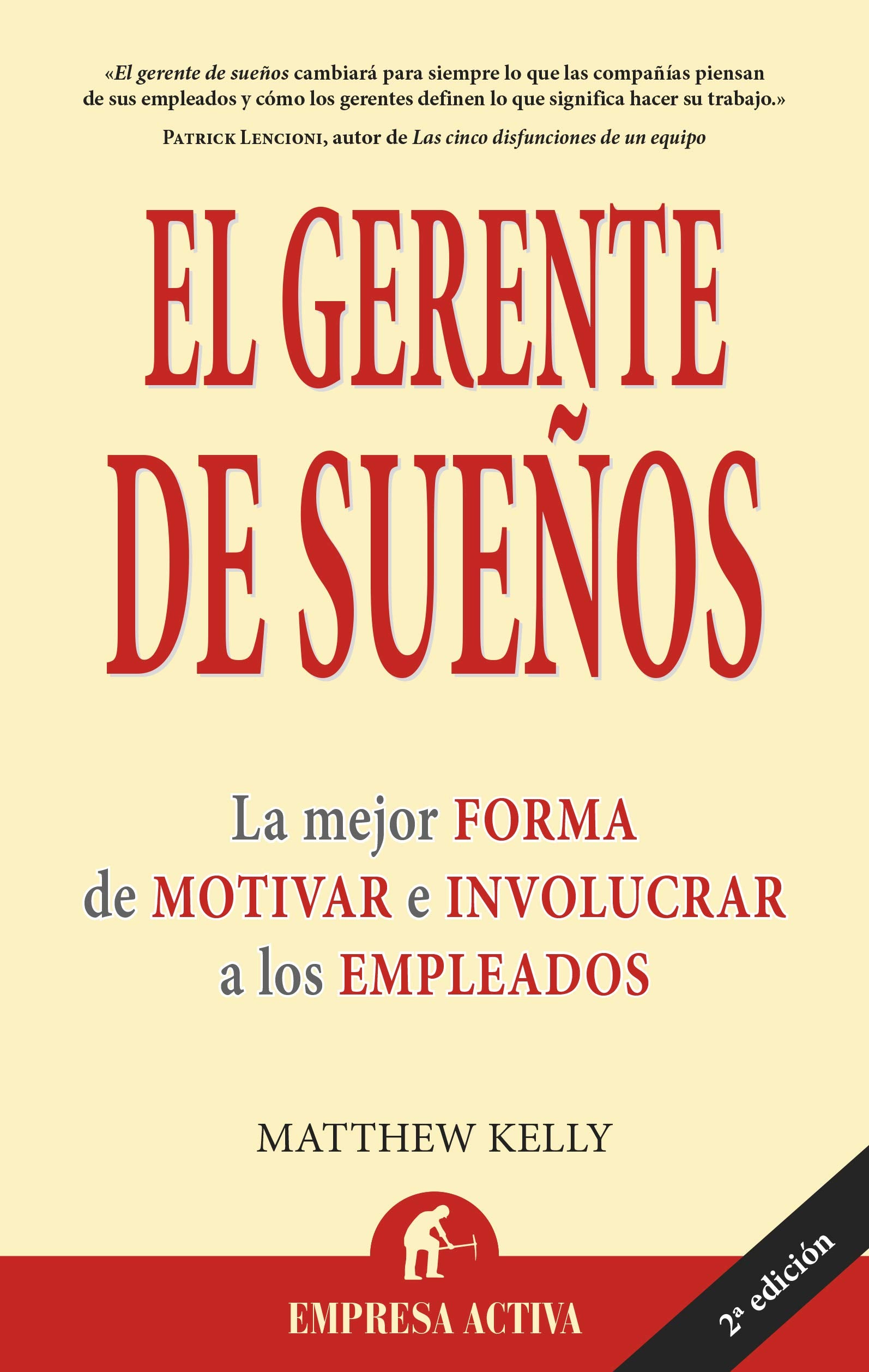 El gerente de sueños: La Mejor Forma de Motivar E Involucrar A los Empleados (Narrativa empresarial)