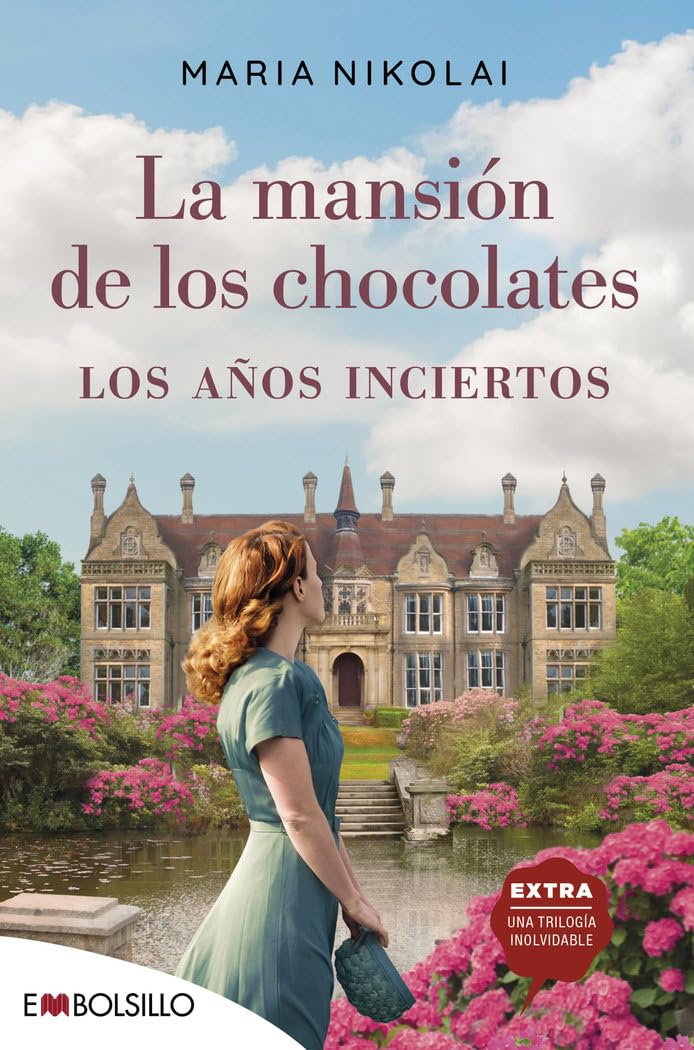 La mansión de los chocolates los años inciertos: Una época difícil, una herencia familiar en peligro y un amor infinito (EMBOLSILLO)