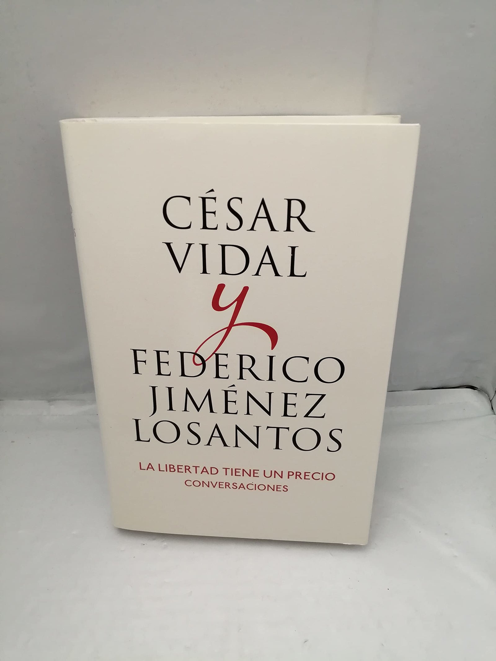 La libertad tiene un precio: Conversaciones (Obras diversas)