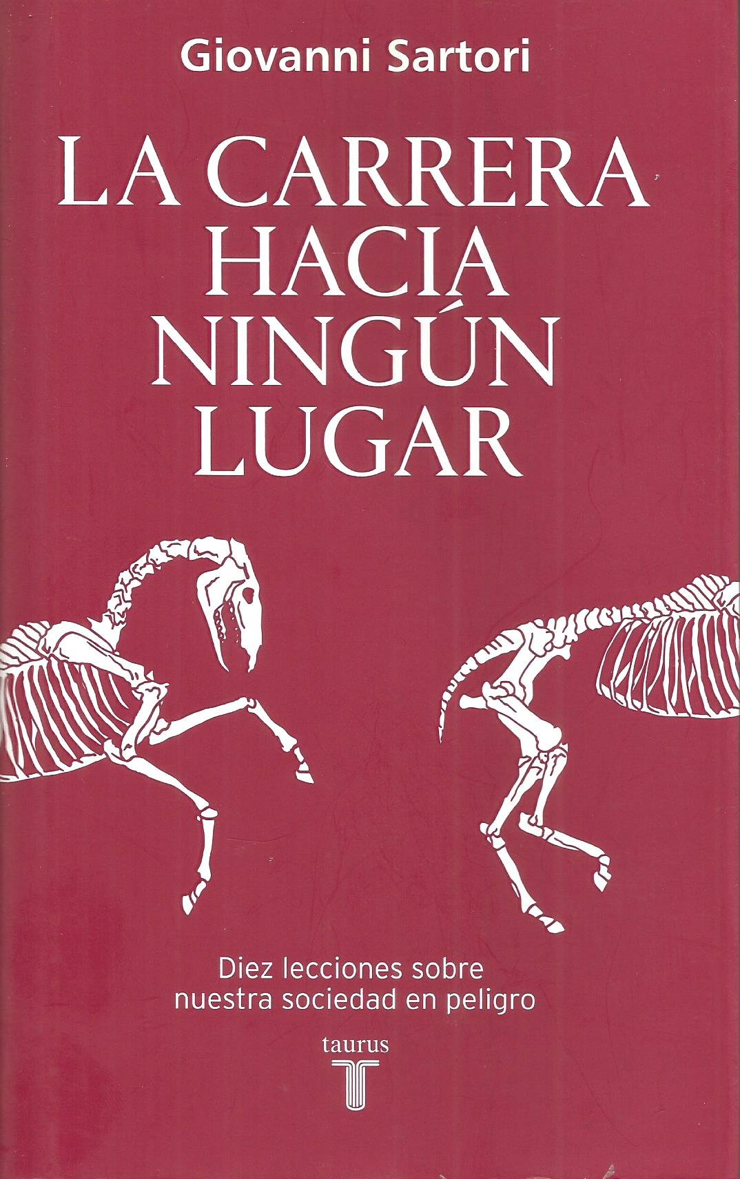 La carrera hacia ningún lugar: Diez lecciones sobre nuestra sociedad en peligro (Pensamiento)