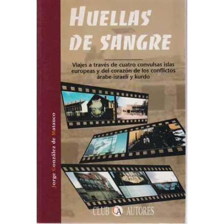 Huellas de sangren (viajes a traves de cuatro convulsas islas europeas y del corazon de los conflictos...