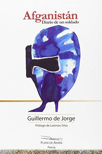 Afganistán. Diario De Un Soldado (PLAYA DE ÁKABA POESÍA)