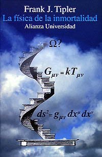 La fisica de la inmortalidad/ The Physics of Inmortality: La Cosmologia Moderna Y Su Relacion Con Dios Y La Resurreccion De Los Muertos