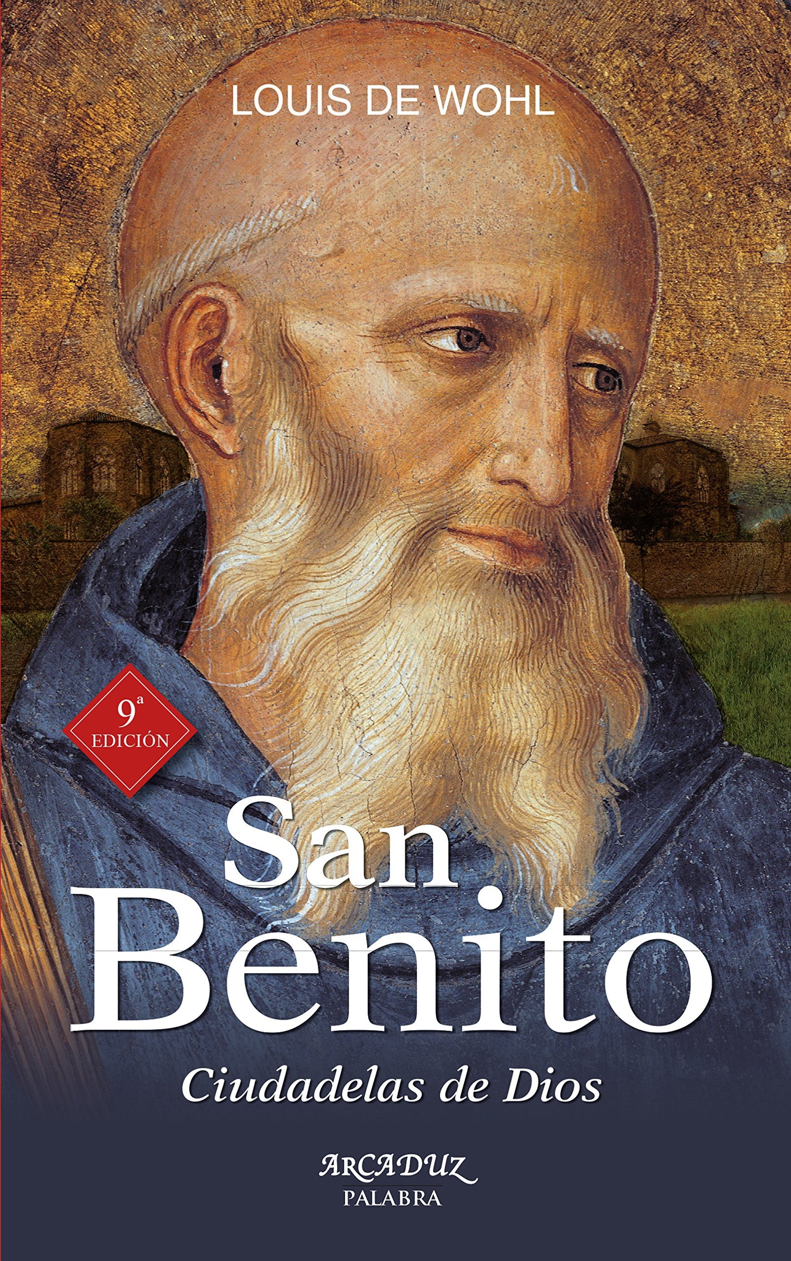 San Benito (nueva ed.): Ciudadelas de Dios: 49 (Arcaduz)