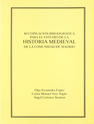 Recopilación bibliográfica para el estudio de la historia medieval de la Comunidad de Madrid (SIN COLECCION)