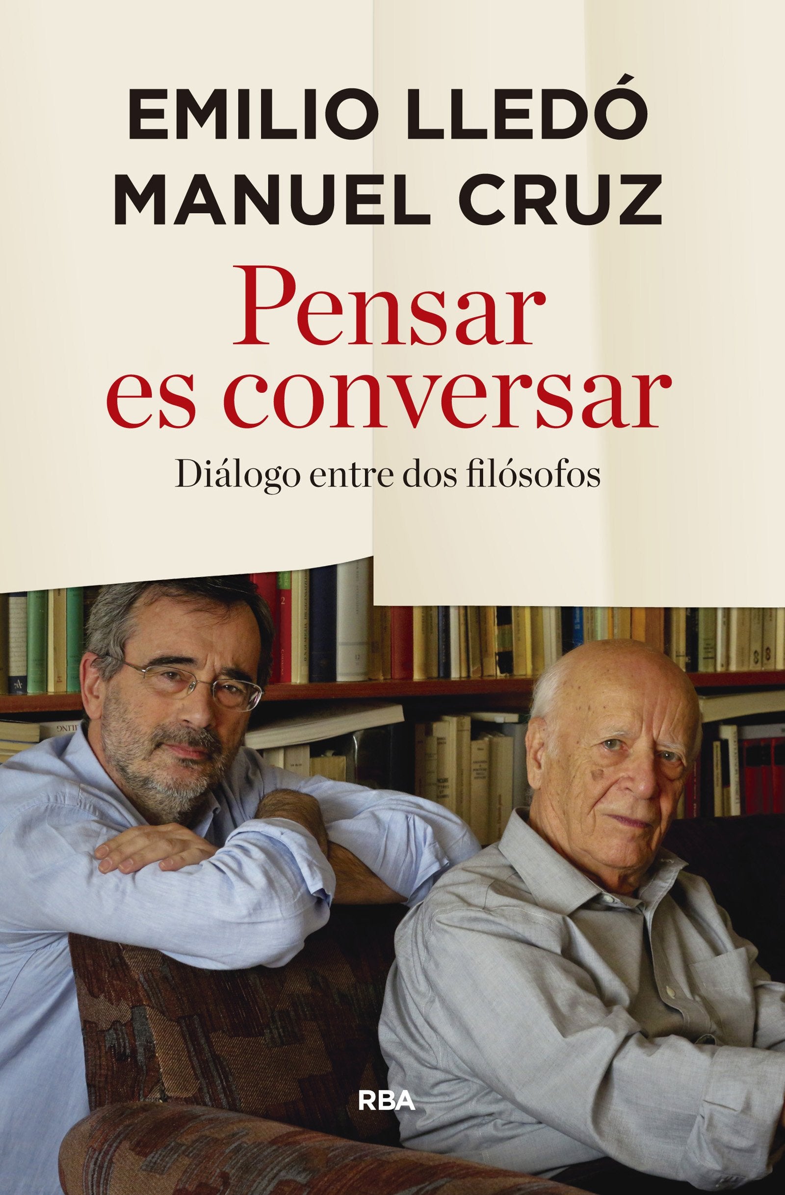 Pensar es conversar: Diálogo entre dos filósofos (Ensayo y Biografía)