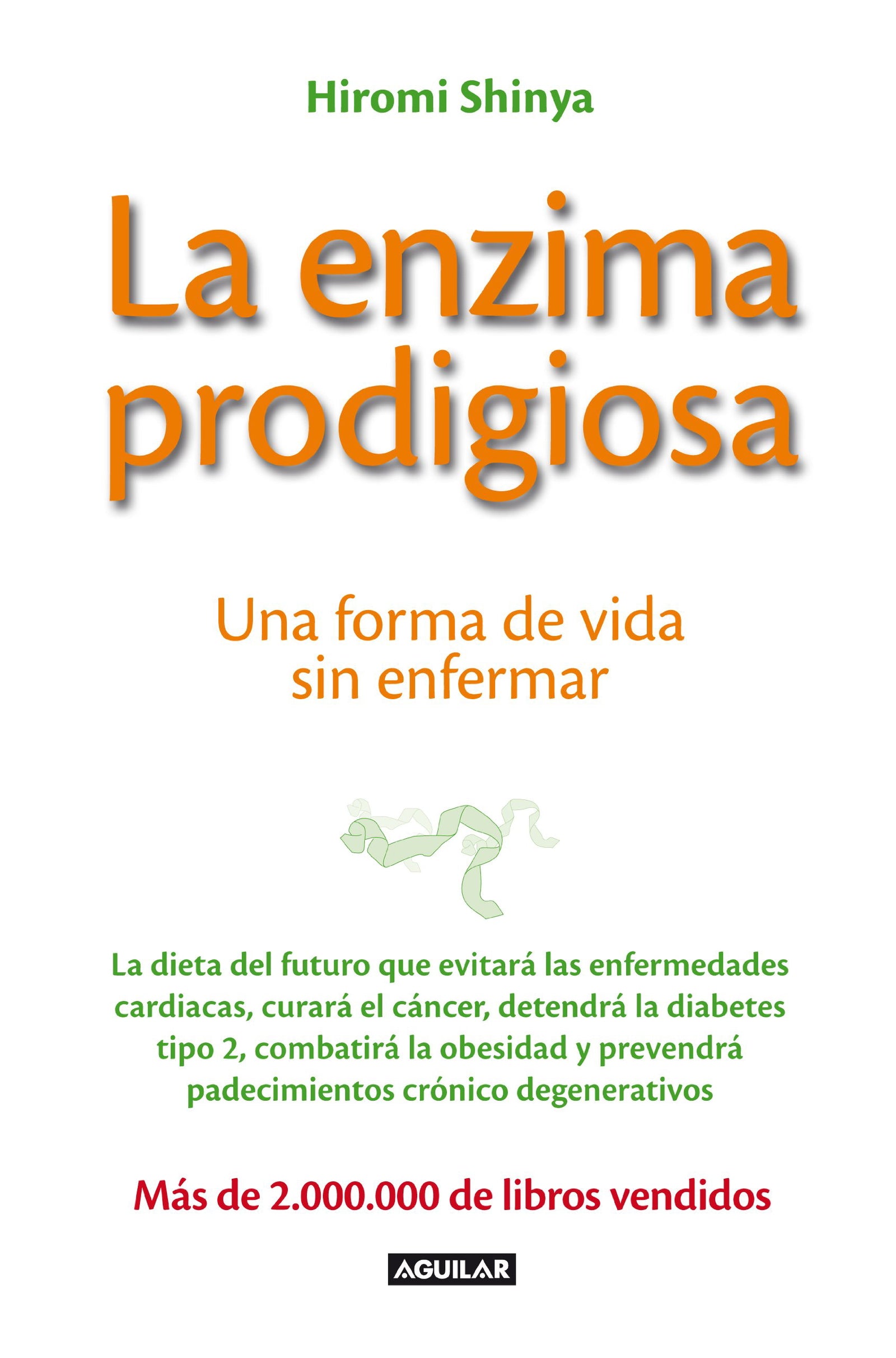 La enzima prodigiosa: Una forma de vida sin enfermar