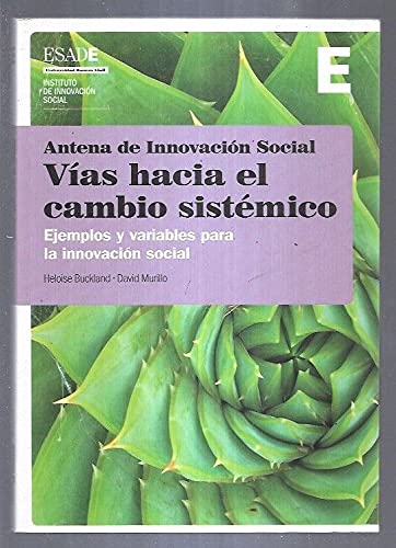 Antena de Innovación Social Vías hacia el cambio sistémico: Ejemplos y variables para la innovación social