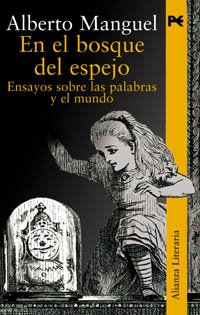 En el bosque del espejo: Ensayos sobre las palabras y el mundo (Alianza Literaria (Al))