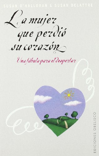 La mujer que perdió su corazón: una fábula para el despertar (NUEVA CONSCIENCIA)
