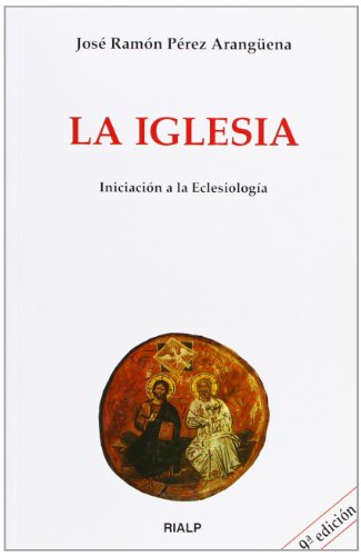 La Iglesia. Iniciación a la Eclesiología (Biblioteca de Iniciación Teológica)