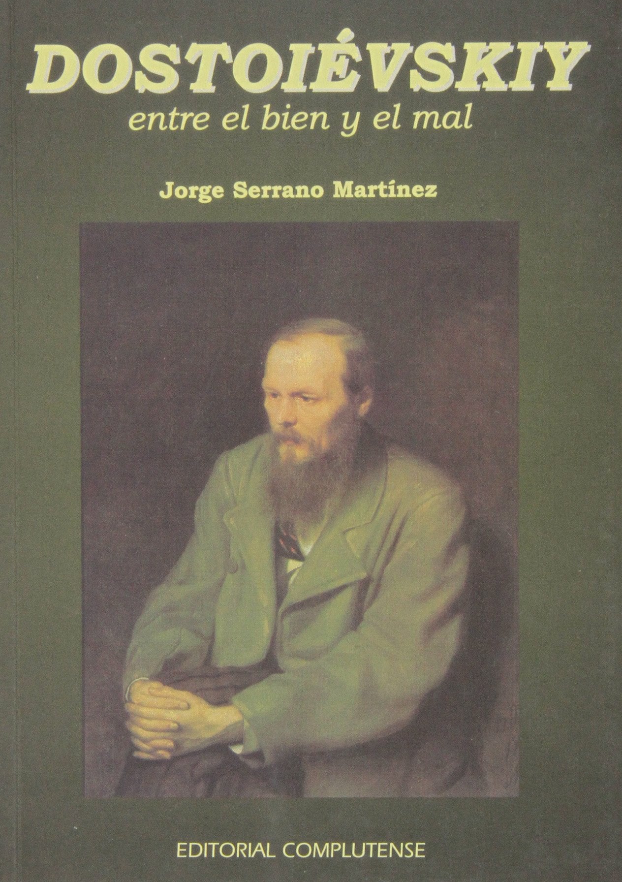 DOSTOIEVSKY ENTRE EL BIEN Y EL MAL (SIN COLECCION)