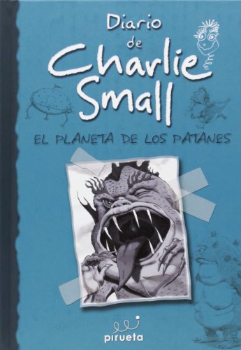 Diario De Charlie Small: El Planeta de los Patanes (EL DIARIO DE CHARLIE SMALL)