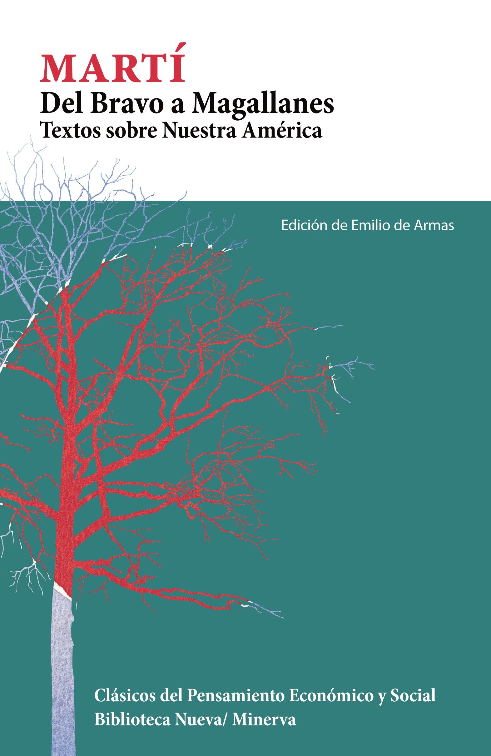 Del Bravo a Magallanes: Textos sobre nuestra América (Minerva: Clásicos del pensamiento Económico y Social)