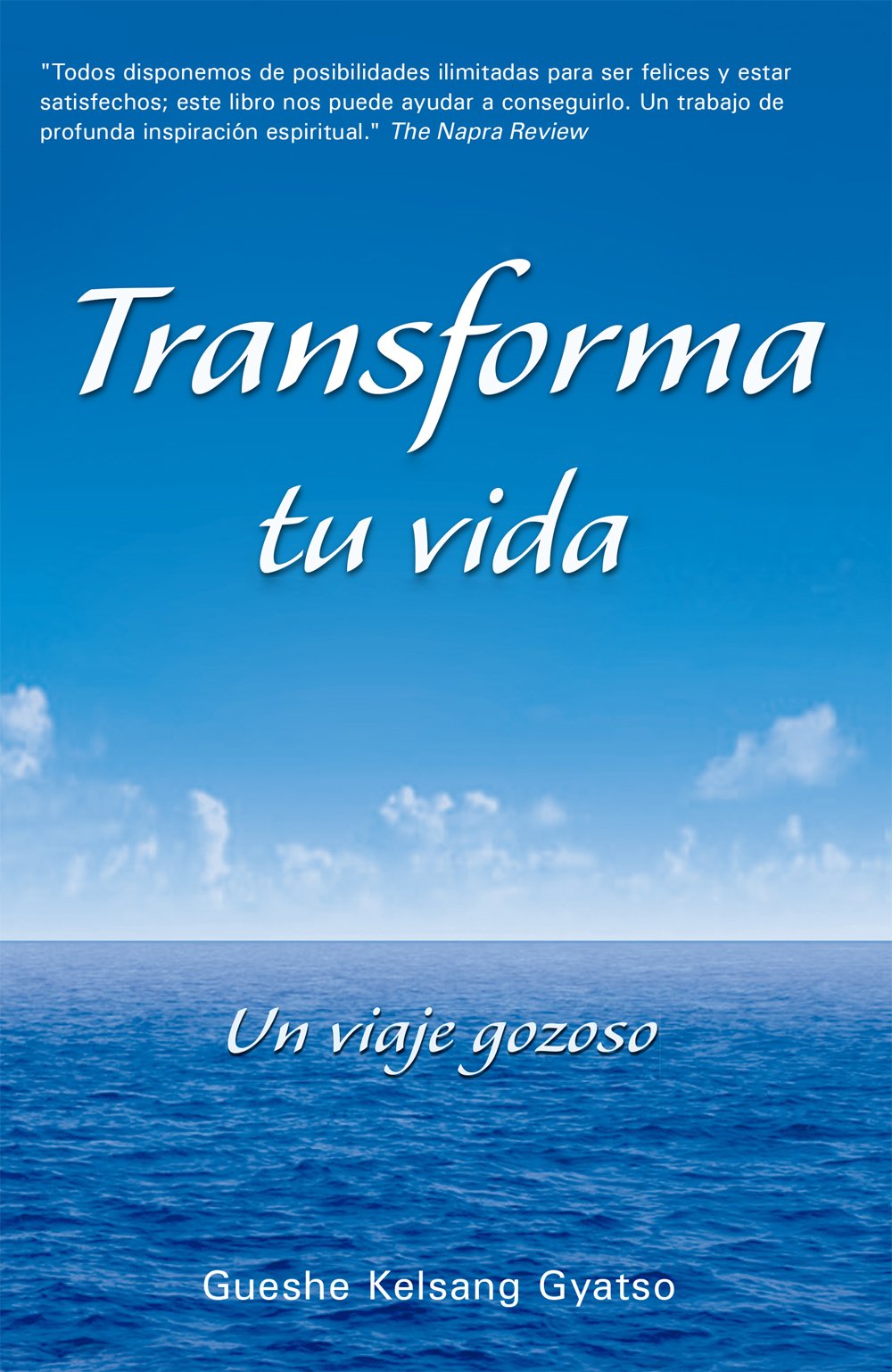 Transforma tu vida (Transform Your Life): Un viaje gozoso