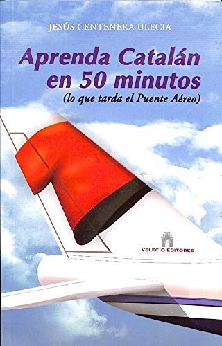 Aprenda Catalan en 50 minutos: (lo que tarda el puente aereo)