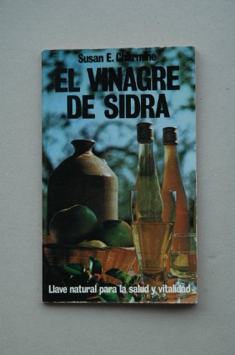 El vinagre de sidra : esencia parala salud
