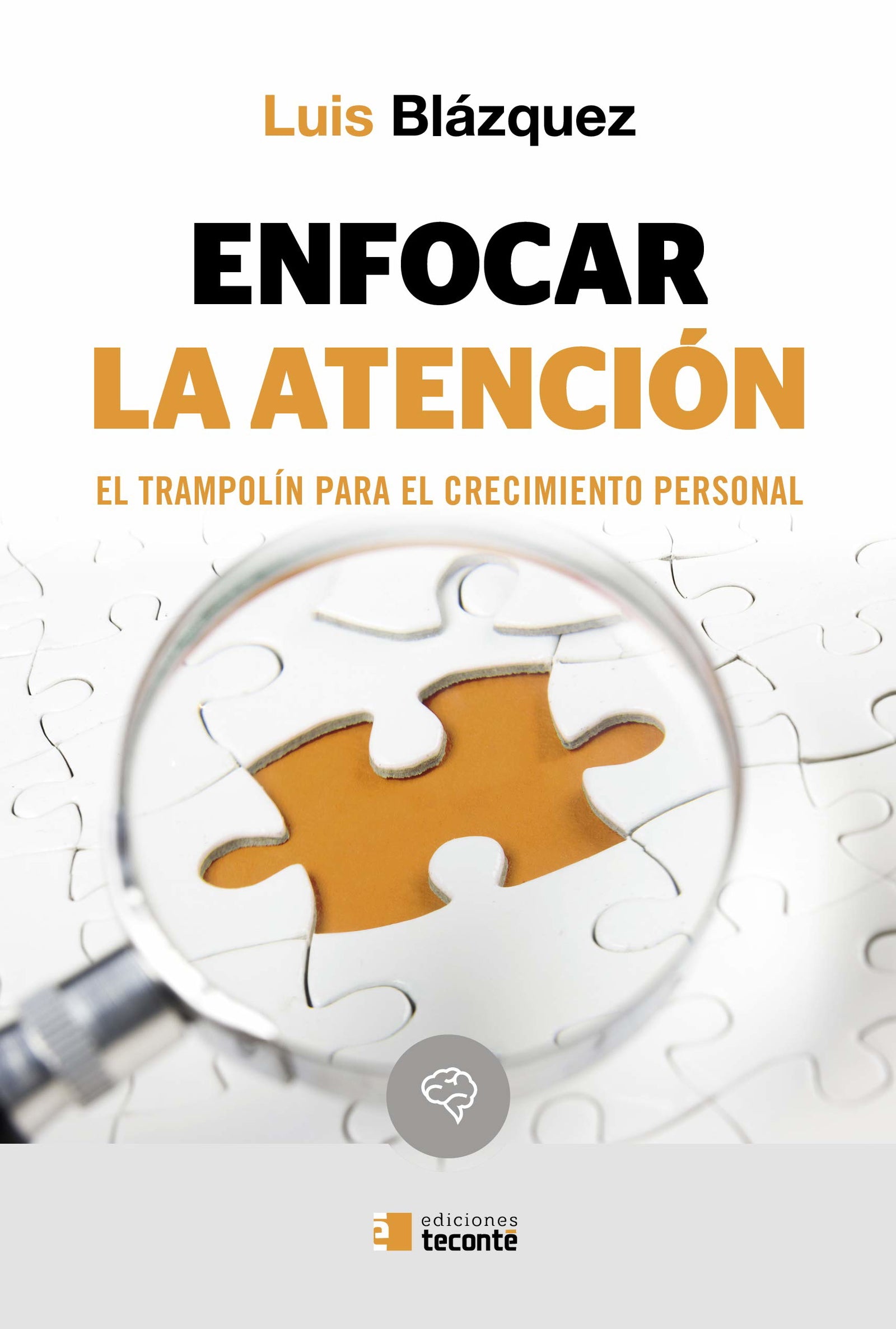 enfocar La Atencion. El Trampolin para E: El trampolín para el crecimiento personal (Crécete)