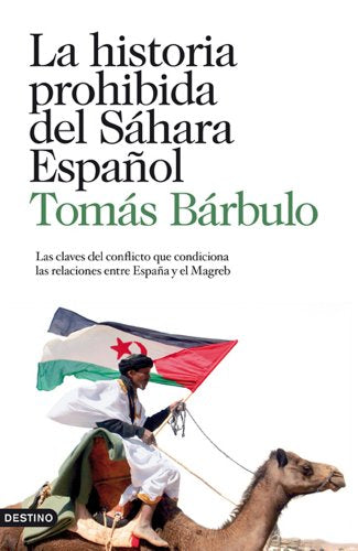La historia prohibida del Sáhara español: Las claves del conflicto que condiciona las relaciones entre España y el Magreb: 21 (Imago Mundi)