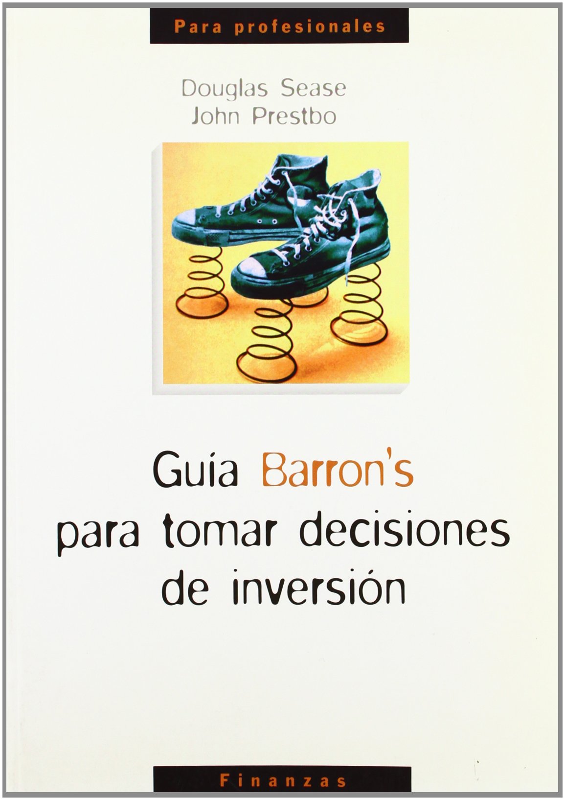 Guía Barron's para tomar decisiones de inversión (PARA PROFESIONALES)