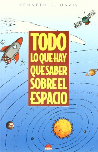 Todo lo que hay que saber sobre el espacio: 1 (Libros Ilustrados)