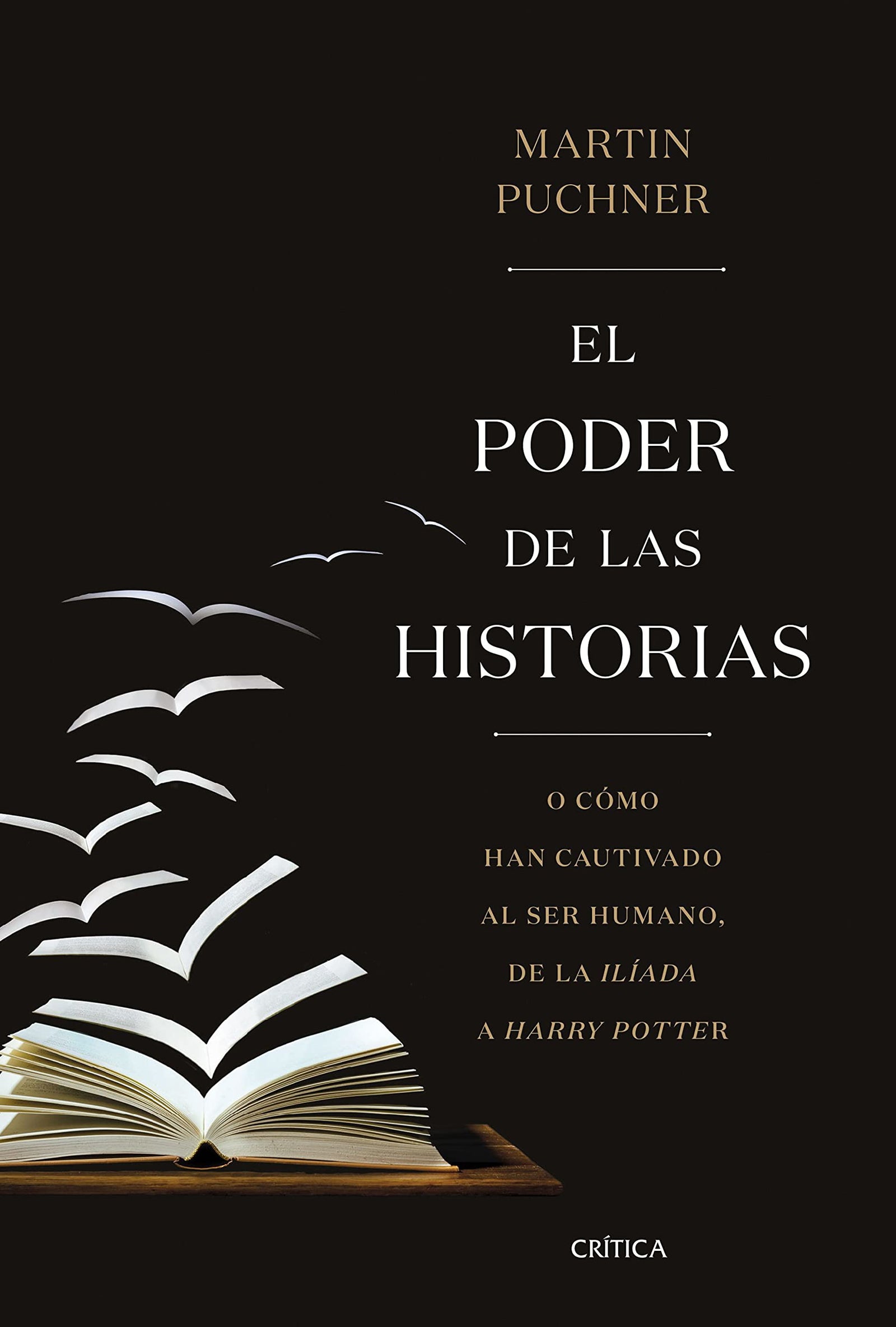 El poder de las historias: O cómo han cautivado al ser humano, de la Ilíada a Harry Potter (Serie Mayor)