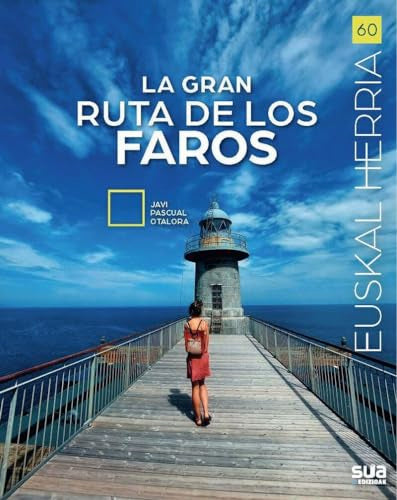 La gran ruta de los faros de la costa vasca: 60 (Euskal Herria liburuak)