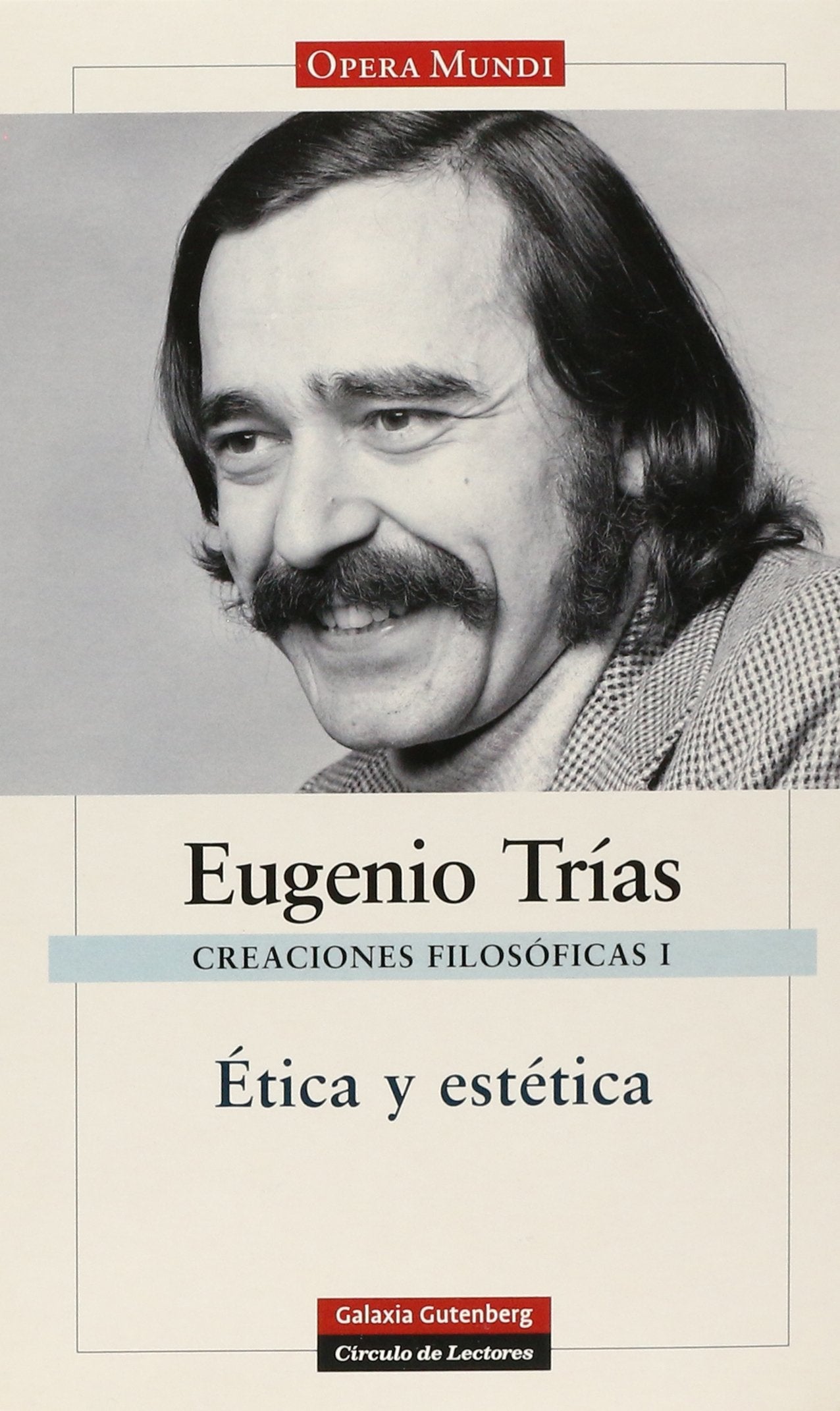 Creaciones filosóficas I. Ética y estética: Obras completas. Vol.I