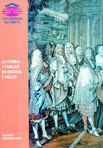 Lo Formal y Familiar En Español E Inglés: 40 (Monografías)