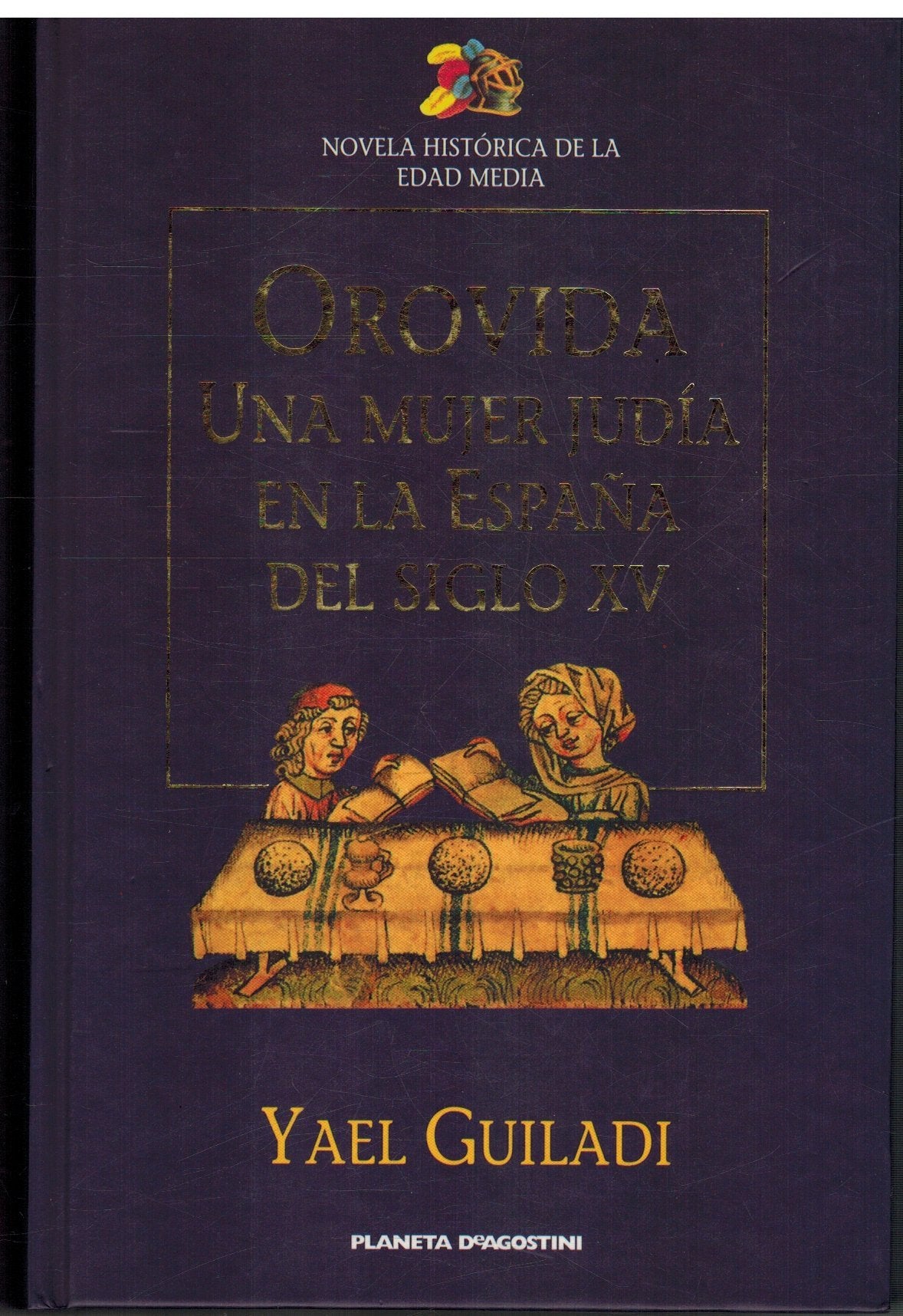 OROVIDA-UNA MUJER JUDIA EN LA ESPAÃ‘A DEL SIGLO XV