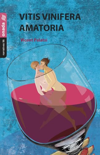 Vitis Vinifera Amatoria: Relats eròtics per a amants del vi: 96 (Narratives)