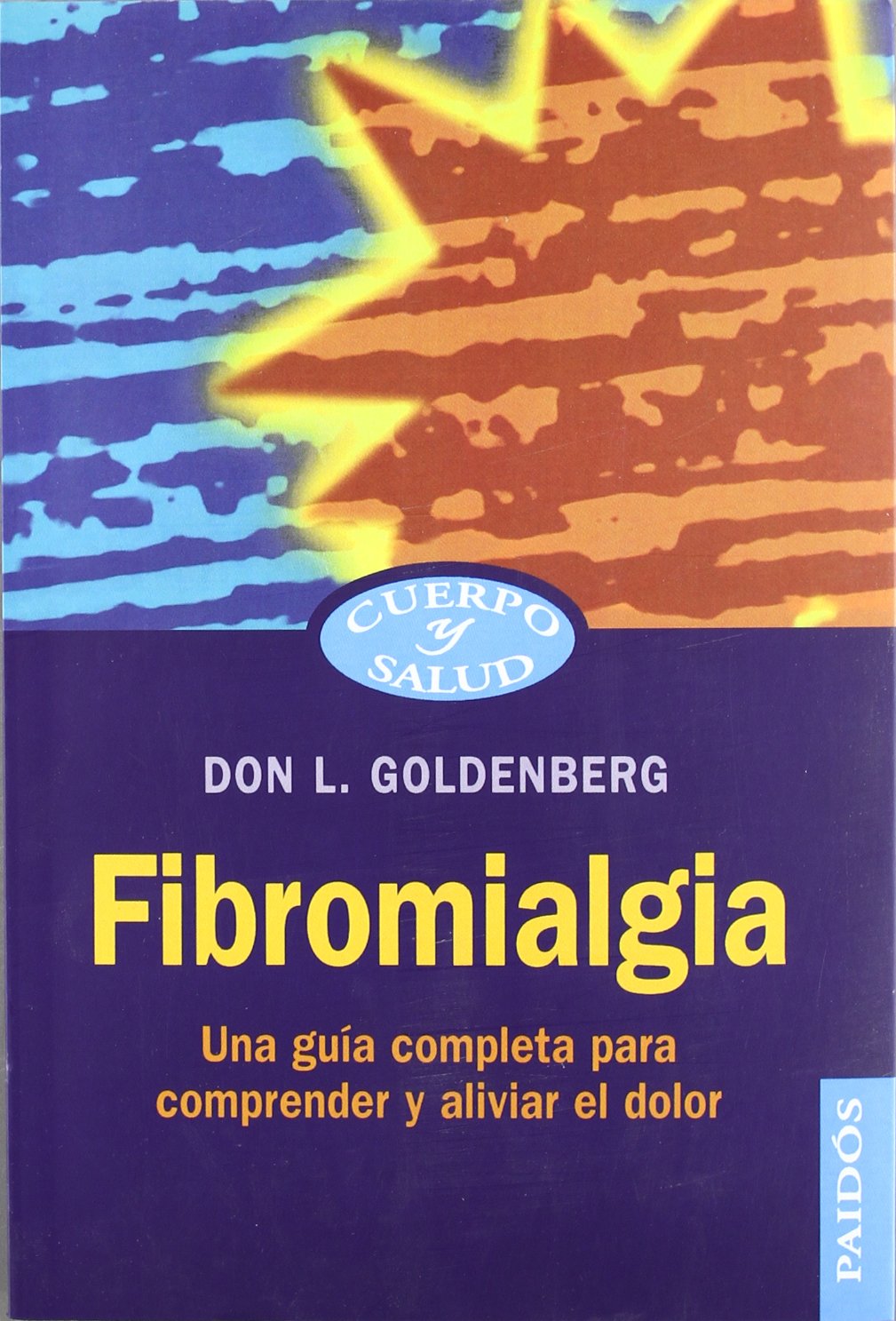 Fibromialgia: Una guía completa para comprender y aliviar el dolor: 1 (Cuerpo y Salud)