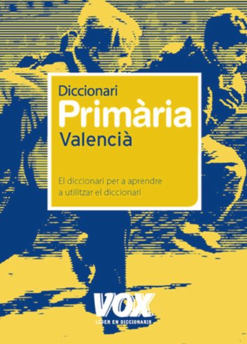 Dicc. Primària Valencià (Vox - Lengua Valenciana - Diccionarios Escolares)