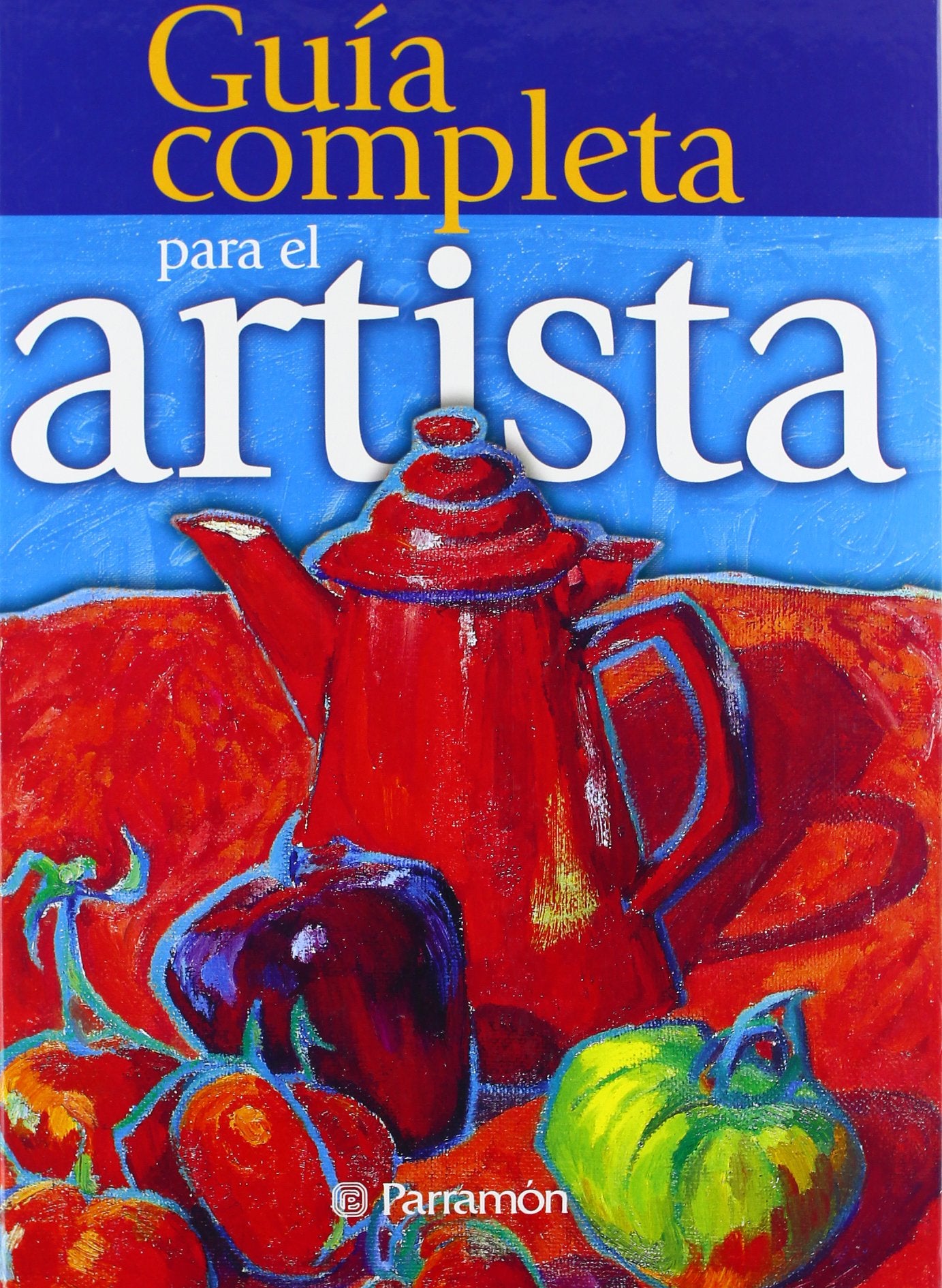 Guía completa para el artista (Grandes obras)