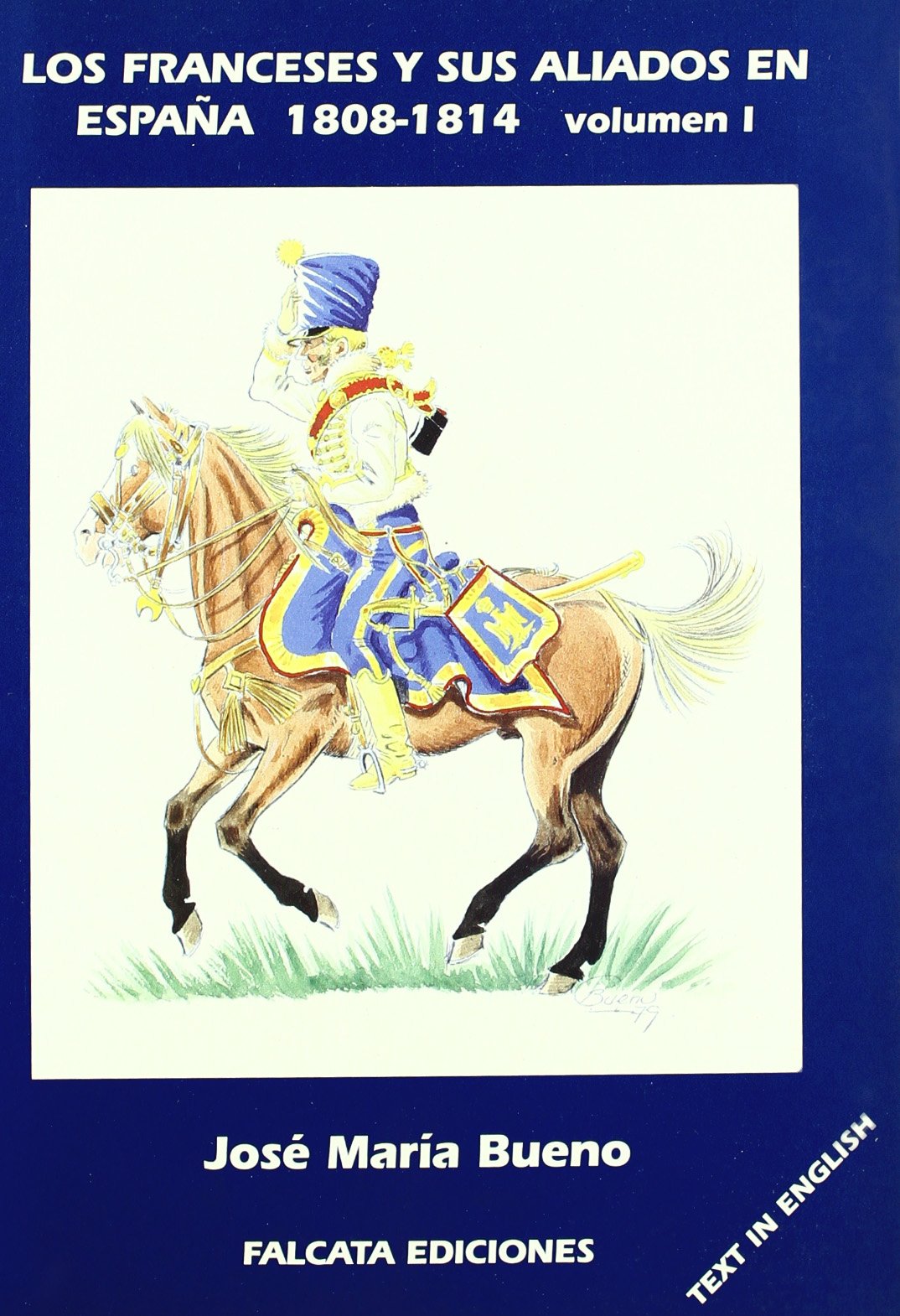 Los franceses y sus aliados en España, 1808-1814, vol. I