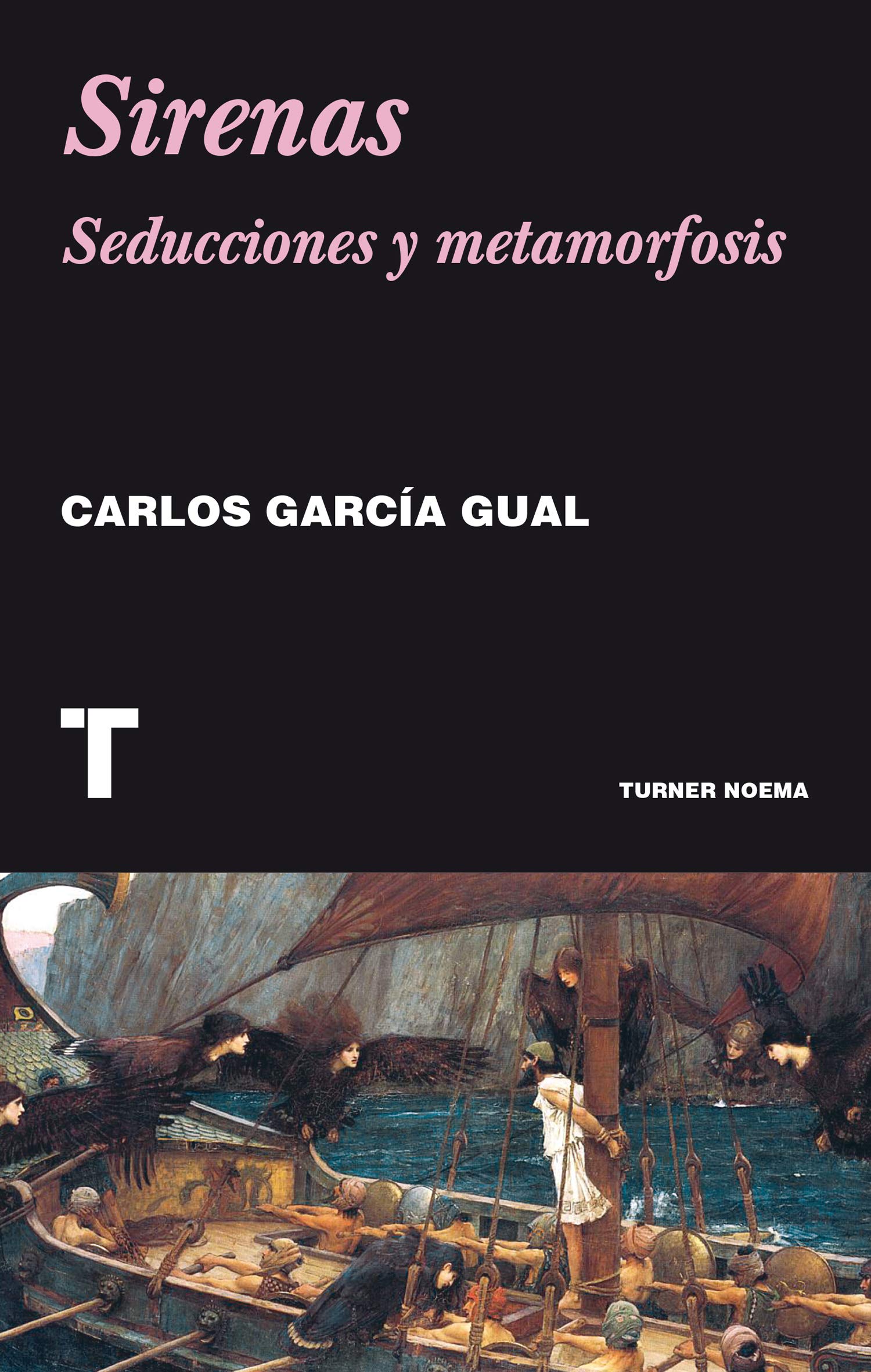 Sirenas: Seducciones y metamorfosis (Noema)