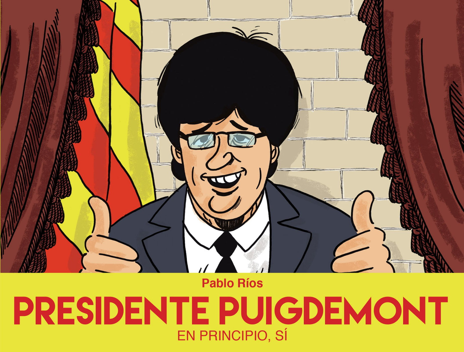 Presidente Puigdemont: En principio, sí (Cómic | Novela gráfica)