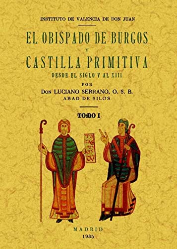 El obispado de Burgos y Castilla primitiva, desde el siglo V al XIII. (3 tomos) (HISTORIA)