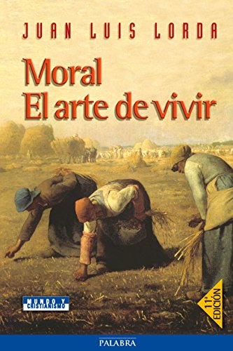 Moral. El arte de vivir (Mundo y cristianismo)