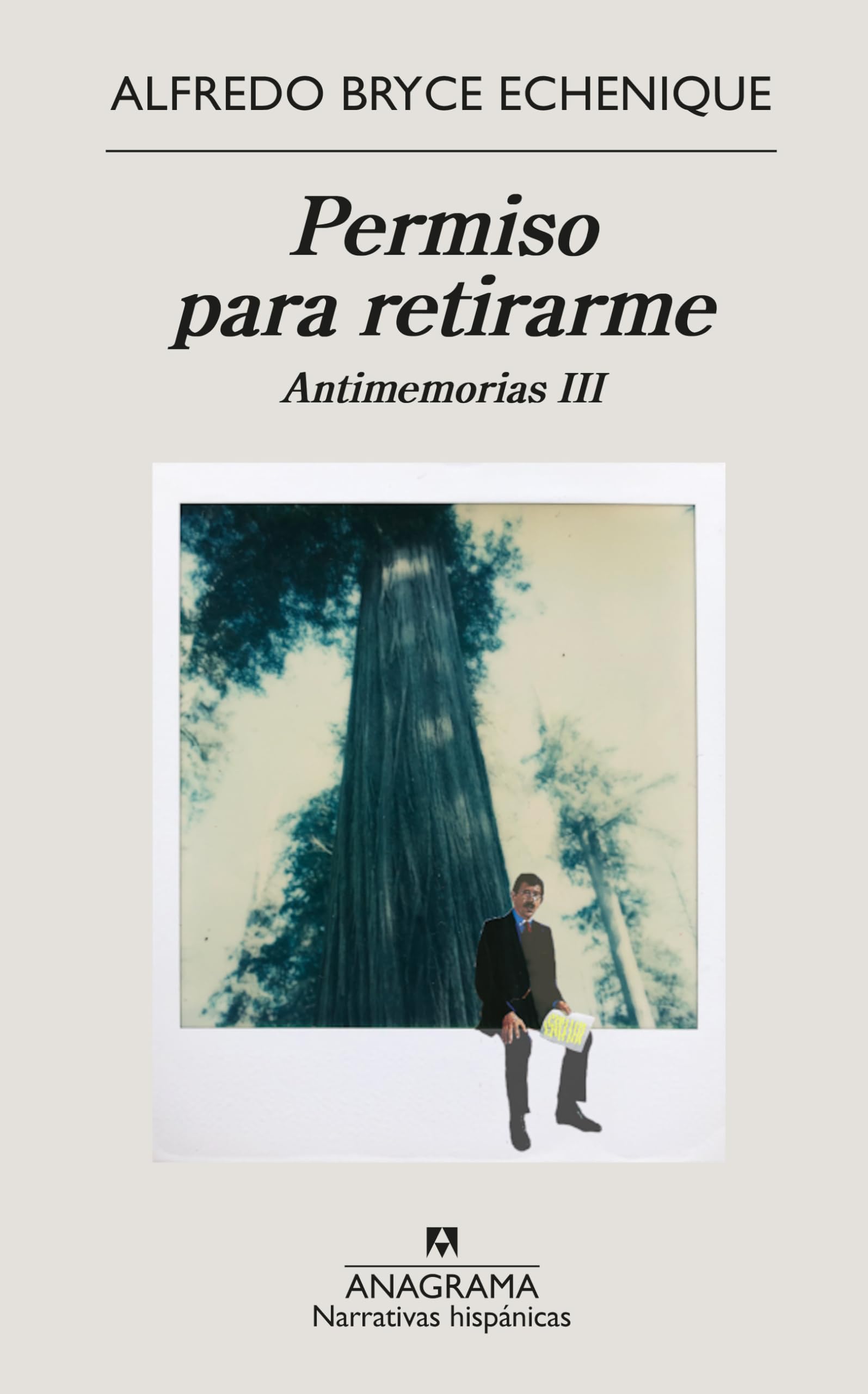 Permiso para retirarme: Antimemorias III: 662 (Narrativas hispánicas)