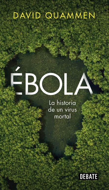 Ébola: La historia de un virus mortal (Ciencia y Tecnología)