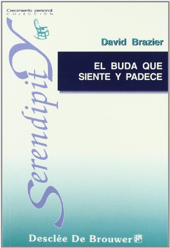 Buda que siente y padece. Psicología budista sobre el carácter, la adversidad y la pasión (Serendipity)