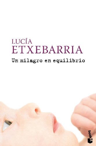 Un milagro en equilibrio: 3 (Biblioteca Lucía Etxebarria)