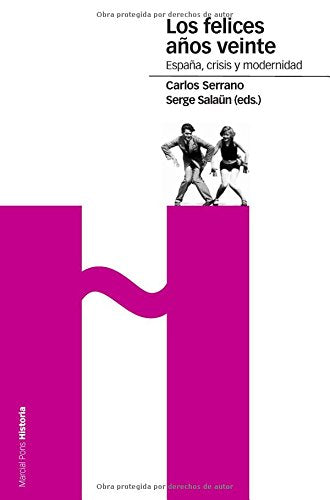 FELICES AÑOS VEINTE, LOS: España, crisis y modernidad: 41 (Estudios)