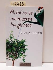 A Mí No Se Me Mueren Las Plantas